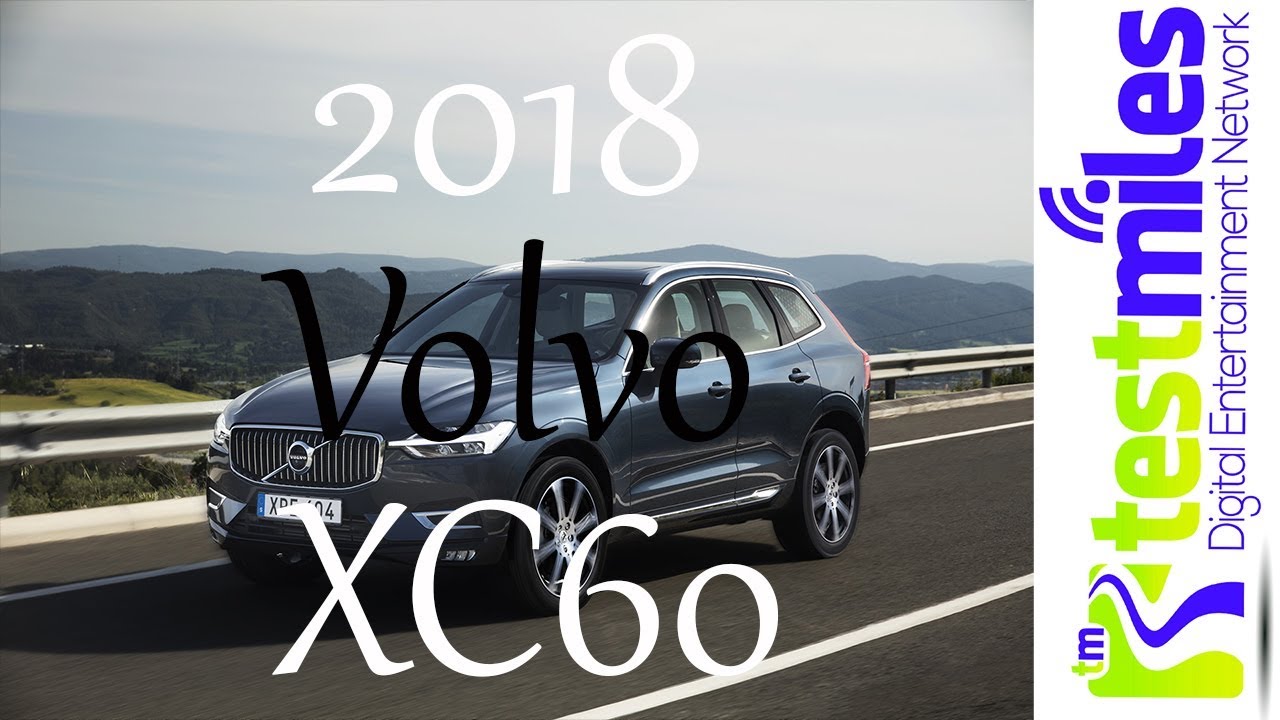 : First Drive : 2018 Volvo XC60