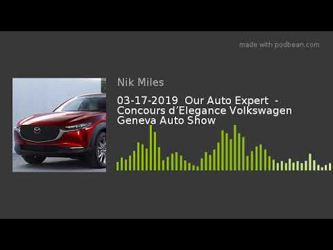 03-17-2019 Our Auto Expert – Concours d’Elegance Volkswagen Geneva Auto Show